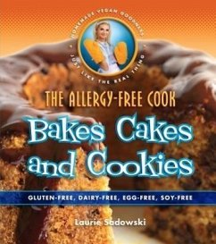 The Allergy-Free Cook Bakes Cakes and Cookies: Gluten-Free, Dairy-Free, Egg-Free, Soy-Free - Sadowski, Laurie