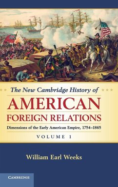 The New Cambridge History of American Foreign Relations, Volume 1 - Weeks, William Earl