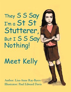 They S S Say I'm a St St Stutterer, But I S S Say Nothing! - Ray-Byers, Lisa-Anne Lisa-Anne