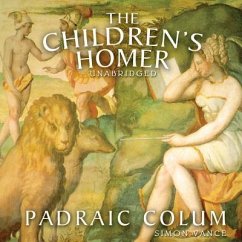 The Children's Homer: The Adventures of Odysseus and the Tale of Troy - Colum, Padraic