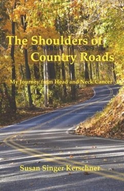 The Shoulders of Country Roads: My Journey from Head and Neck Cancer - Kerschner, Susan Singer
