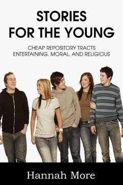 Stories for the Young; Cheap Respository Tracts Entertaining, Mora, and Religious - More, Hannah