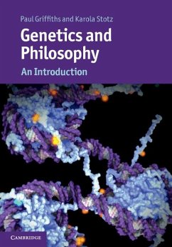 Genetics and Philosophy - Griffiths, Paul; Stotz, Karola