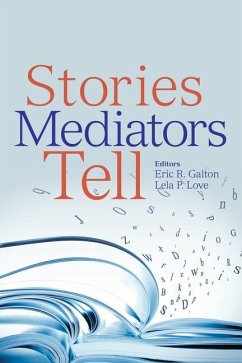 Stories Mediators Tell - Galton, Eric; Love, Lela P