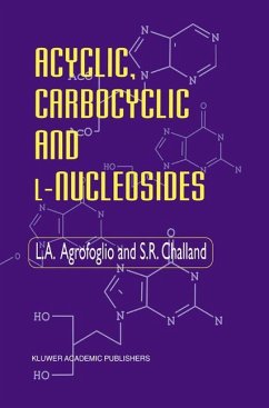 Acyclic, Carbocyclic and L-Nucleosides - Agrofoglio, L.;Challand, S. R.