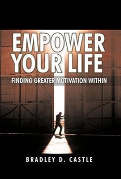 Empower Your Life - Castle, Bradley D.