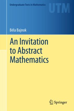 An Invitation to Abstract Mathematics - Bajnok, Béla