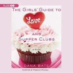 The Girls' Guide to Love and Supper Clubs - Bate, Dana