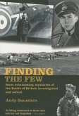 Finding the Few: Some Outstanding Mysteries of the Battle of Britain Investigated and Solved