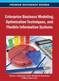 Enterprise Business Modeling, Optimization Techniques, and Flexible Information Systems