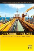 Offshore Pipelines: Design, Installation, and Maintenance