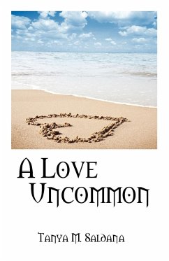 A Love Uncommon - Saldana, Tanya M.