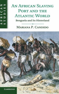 An African Slaving Port and the Atlantic World - Candido, Mariana