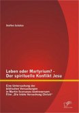 Leben oder Martyrium? - Der spirituelle Konflikt Jesu: Eine Untersuchung der biblischen Versuchungen in Martin Scorseses kontroversem Film ¿Die letzte Versuchung Christi¿