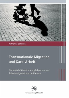 Transnationale Migration und Care-Arbeit - Schilling, Katharina