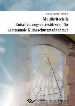 Multikriterielle Entscheidungsunterstützung für kommunale Klimaschutzmaßnahmen - Markl-Hummel, Lioba