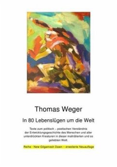 In 80 Lebenslügen um die Welt - Weger, Thomas