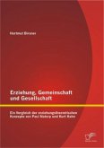 Erziehung, Gemeinschaft und Gesellschaft: Ein Vergleich der erziehungstheoretischen Konzepte von Paul Natorp und Kurt Hahn