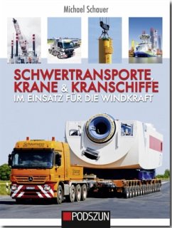 Schwertransporte, Krane & Kranschiffe im Einsatz für die Windkraft - Schauer, Michael