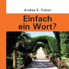 Einfach ein Wort? - Fuhrer, Andrea K.
