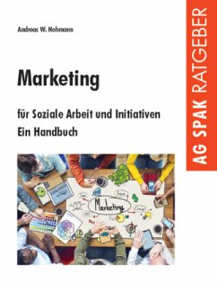 Marketing für Soziale Arbeit und Initiativen - Hohmann, Andreas W.