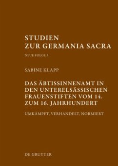 Das Äbtissinnenamt in den unterelsässischen Frauenstiften vom 14. bis zum 16. Jahrhundert - Klapp, Sabine