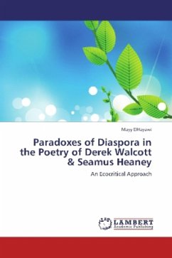 Paradoxes of Diaspora in the Poetry of Derek Walcott & Seamus Heaney - ElHayawi, Mayy