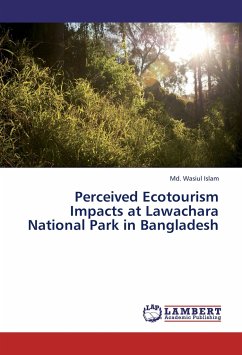 Perceived Ecotourism Impacts at Lawachara National Park in Bangladesh - Islam, Md. Wasiul