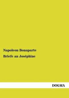Briefe an Joséphine - Napoleon I. Bonaparte, Kaiser
