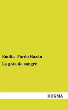 La gota de sangre - Pardo Bazán, Emilia