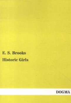 Historic Girls - Brooks, E. S.