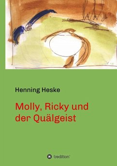 Molly, Ricky und der Quälgeist - Heske, Henning