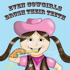 Even Cowgirls Brush Their Teeth - Machado, Cj; Jones, Gareth P