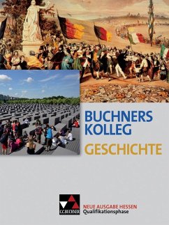 Buchners Kolleg Geschichte Qualifikationsphase Hessen - Ahbe, Thomas; Barth, Boris; Becker, Almut; Gürtler, Jan-Philipp; Hamann, Christoph
