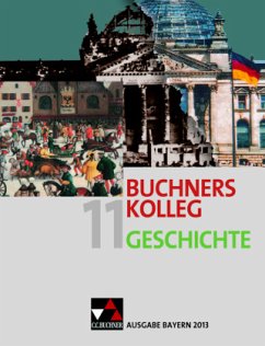 Buchners Kolleg Geschichte Bayern 11 - 2013 / Buchners Kolleg Geschichte, Ausgabe Bayern 2013 2. Teilband - Bruniecki, Judith;Forster, Reinhold;Frieß, Peer;Brückner, Dieter;Focke, Harald;Maier, Lorenz