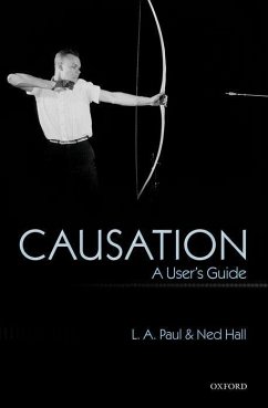 Causation: A User's Guide - Paul, L. A.; Hall, Ned