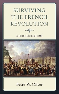 Surviving the French Revolution - Oliver, Bette W.