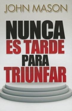 Nunca Es Tarde Para Triunfar - Mason, John