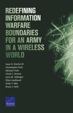 Redefining Information Warfare Boundaries for an Army in a Wireless World - Porche, Isaac R; Paul, Christopher