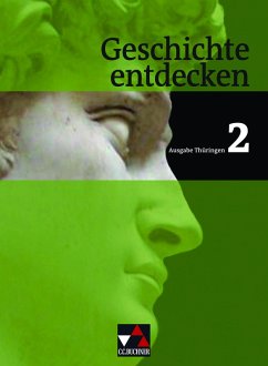 Geschichte entdecken Thüringen 2 - Bohne, Heiko;Geiger, Wolfgang;Gomell, Siegfried;Bühler, Arnold