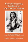 Eternally Inspiring Recollections of our Divine Mother, Volume 1