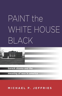 Paint the White House Black - Jeffries, Michael P