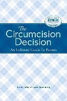 The Circumcision Decision: An Unbiased Guide for Parents - Terkel, Susan; Greenberg, Lorna