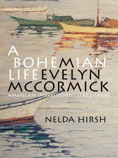 A Bohemian Life: M. Evelyn McCormick (1862-1948): American Impressionist - Hirsh, Nelda
