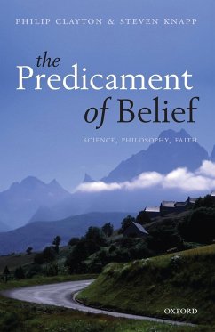 Predicament of Belief - Clayton, Philip; Knapp, Steven