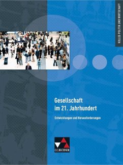 Gesellschaft im 21. Jahrhundert - Betz, Christine; Hitzler, Anita; Hoffmann, Sabine; Volkert, Thomas; Wölfl, Friedrich