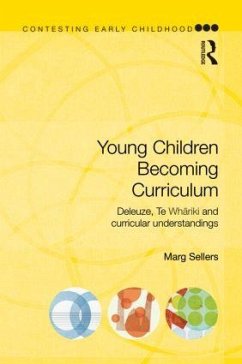 Young Children Becoming Curriculum - Sellers, Marg