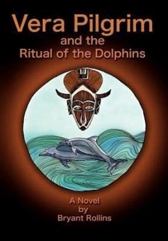 Vera Pilgrim and the Ritual of the Dolphins - Rollins, Bryant