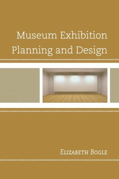 Museum Exhibition Planning and Design - Bogle, Elizabeth