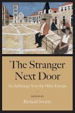 The Stranger Next Door: An Anthology from the Other Europe